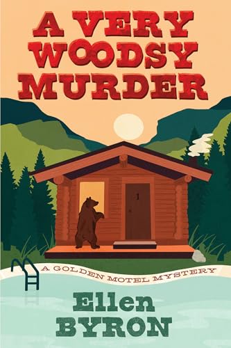 A Very Woodsy Murder (Golden Motel Mysteries, Bk. 1)