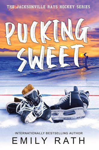 Pucking Sweet (Jacksonville Rays, Bk. 3)