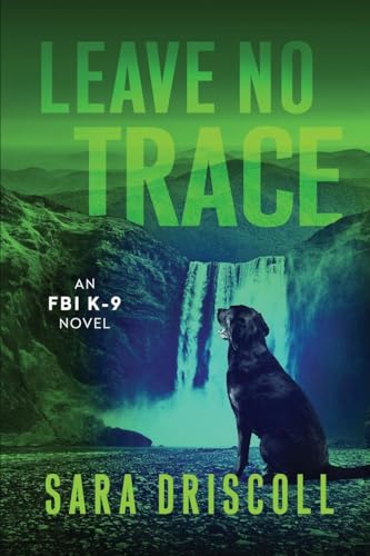 Leave No Trace (FBI K-9, Bk. 5)