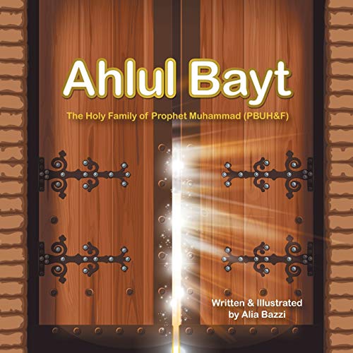Ahlul Bayt: The Holy Family of Prophet Muhammad