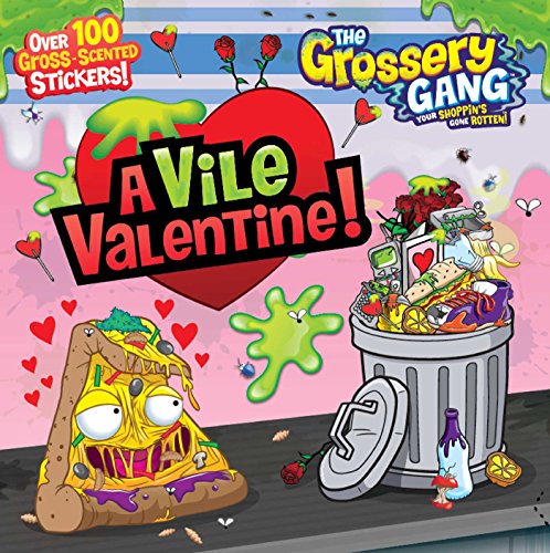 A Vile Valentine (The Grossery Gang: Your Shoppin's Gone Rotten!)