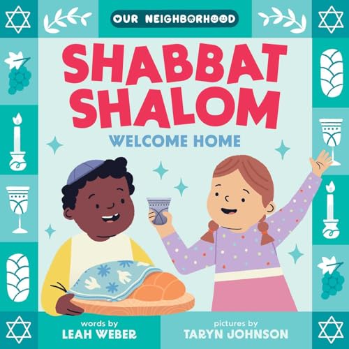 Shabbat Shalom, Welcome Home (Our Neighborhood)