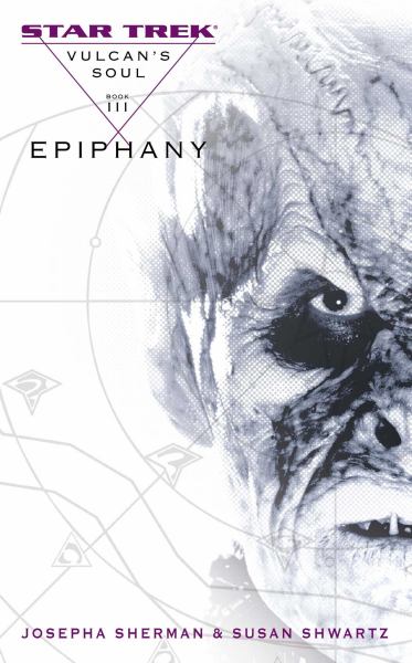 Epiphany (Star Trek: Vulcan`s Soul, Bk. 3)