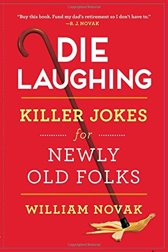 Die Laughing: Killer Jokes for Newly Old Folks