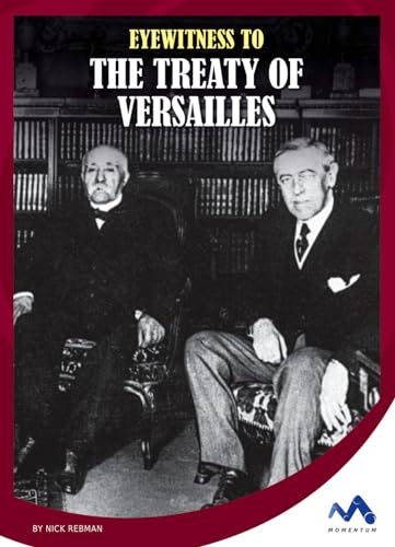 Eyewitness to the Treaty of Versailles (Eyewitness to World War I)