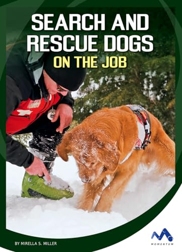 Search and Rescue Dogs on the Job (Helping Dogs)
