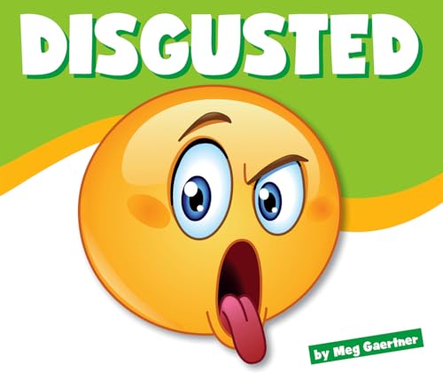 Disgusted (Learning About Emotions)