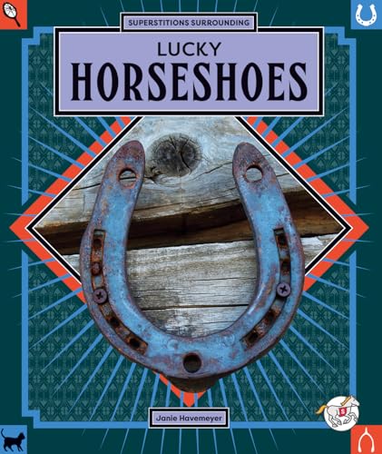 Lucky Horseshoes (Scoop on Superstitions)