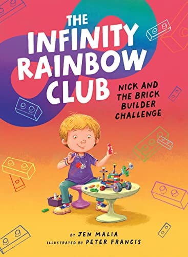 Nick and the Brick Builder Challenge (The Infinity Rainbow Club, Bk. 1)