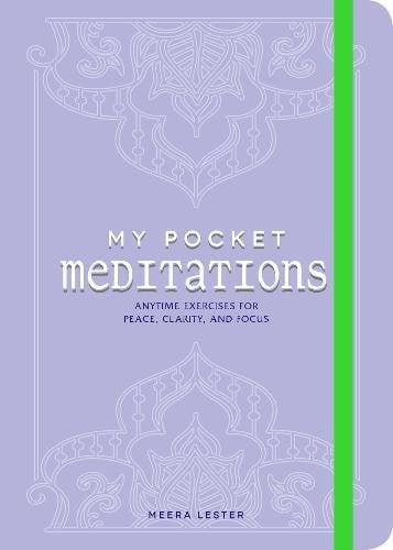 My Pocket Meditations: Anytime Exercises for Peace, Clarity, and Focus