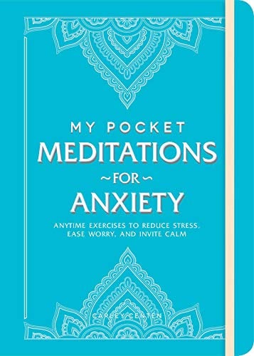 My Pocket Meditations for Anxiety: Anytime Exercises to Reduce Stress, Ease Worry, and Invite Calm