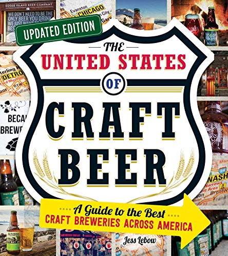 The United States of Craft Beer: A Guide to the Best Craft Breweries Across America (Updated Edition)