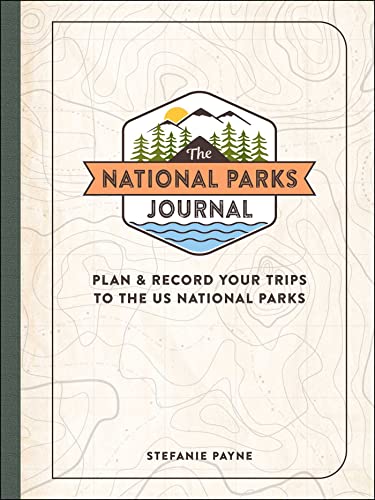 The National Parks Journal: Plan & Record Your Trips to the U.S. National Parks