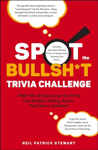 Spot the Bullsh*t Trivia Challenge: Find the Lies (and Learn the Truth) From Science, History, Sports, Pop Culture, and More!