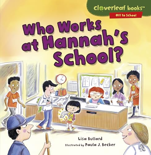 Who Works at Hannah's School? (Cloverleaf Books: Off to School)