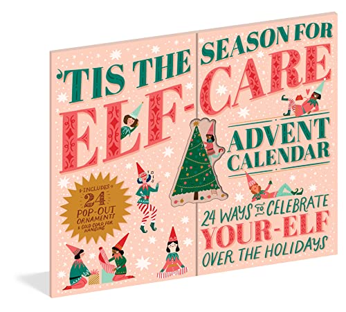 'Tis the Season for Elf-Care Advent Calendar: 24 Ways to Celebrate Your-Elf Over the Holidays