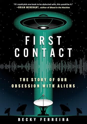 First Contact: The Story of Our Obsession With Aliens