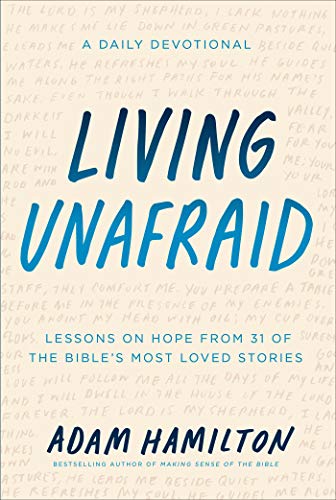 Living Unafraid: Lessons on Hope From 31 of the Bible's Most Loved Stories