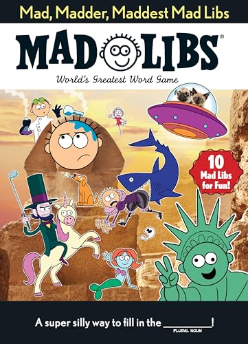 Mad, Madder, Maddest Mad Libs: World's Greatest Word Game