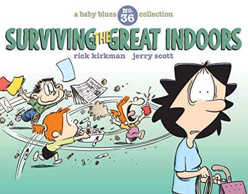 Surviving the Great Indoors (A Baby Blues Collection, Volume 36)