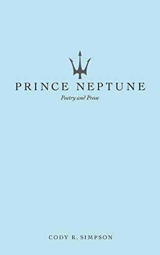 Prince Neptune: Poetry and Prose