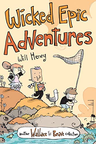 Wicked Epic Adventures (Another Wallace the Brave Collection, Volume 3)