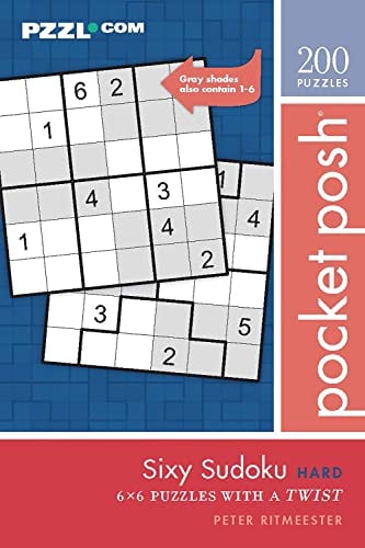 Pocket Posh Sixy Sudoku Hard: 200 6x6 Puzzles With a Twist