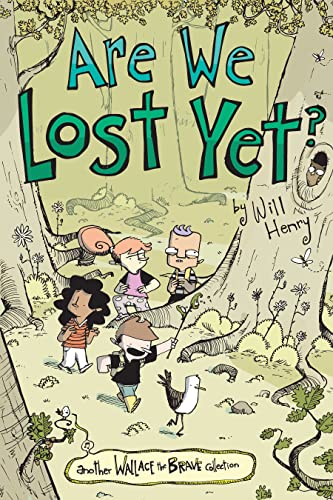 Are We Lost Yet? (Wallace the Brave, Volume 4)
