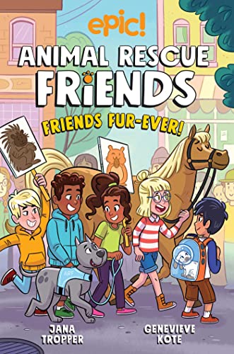 Friends Fur-Ever! (Animal Rescue Friends, Volume 2)