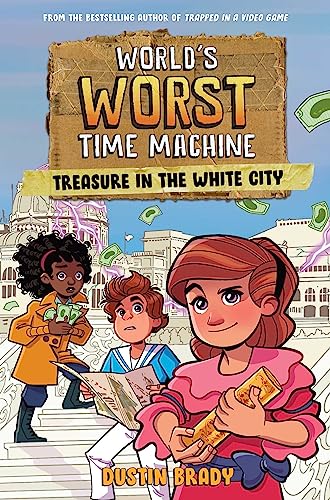Treasure in the White City (World's Worst Time Machine, Volume 2)