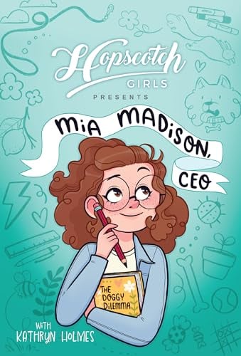 Mia Madison, CEO (Hopscotch Girls, Bk. 1)