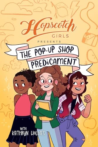 The Pop-Up Shop Predicament (Hopscotch Girls Presents...Bk. 2)
