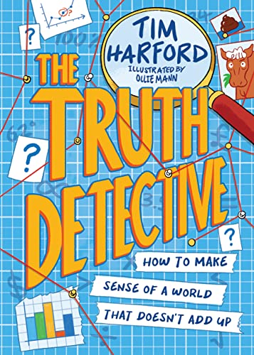 The Truth Detective: How to Make Sense of a World That Doesn’t Add Up