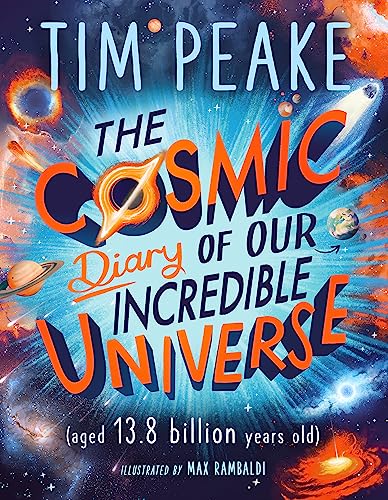 The Cosmic Diary of Our Incredible Universe