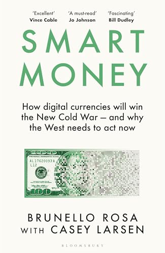 Smart Money: How Digital Currencies Will Win the New Cold War—and Why the West Needs to Act Now