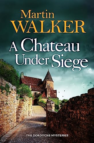 A Chateau Under Siege (The Dordogne Mysteries, Bk. 16)