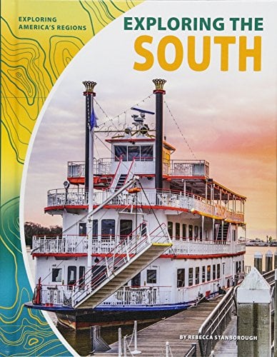 Exploring the South (Exploring America's Regions)
