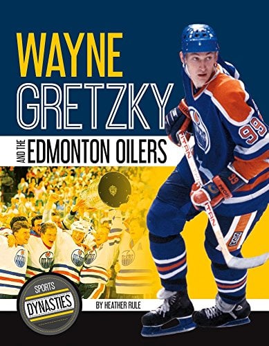 Wayne Gretzky and the Edmonton Oilers (Sports Dynasties)