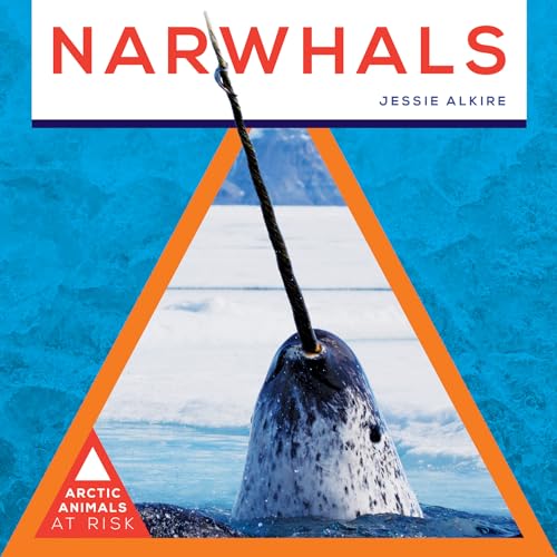 Narwhals (Arctic Animals at Risk)