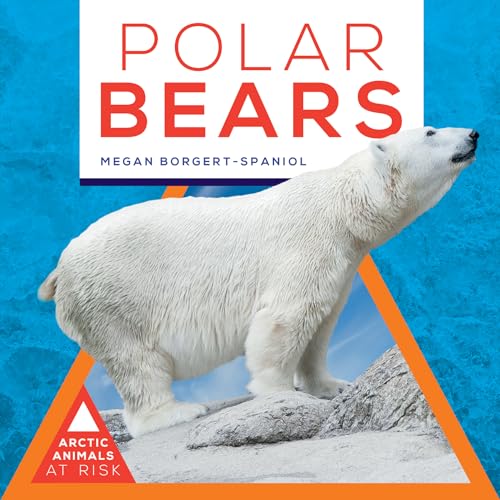 Polar Bears (Arctic Animals at Risk)