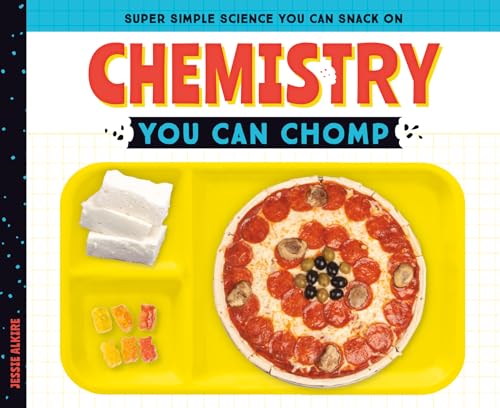 Chemistry You Can Chomp (Super Simple Science You Can Snack On)