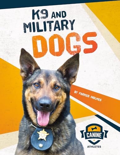 K9 and Military Dogs (Canine Athletes)