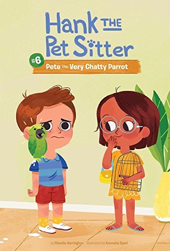 Pete the Very Chatty Parrot (Hank the Pet Sitter, Bk. 6)