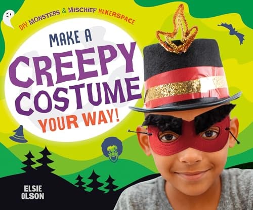 Make a Creepy Costume Your Way! (DIY Monsters & Mischief Makerspace)