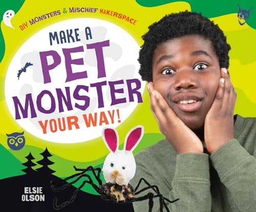 Make a Pet Monster Your Way! (DIY Monsters & Mischief Makerspace)