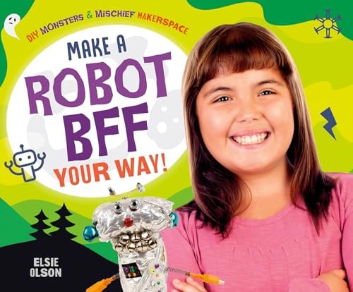 Make a Robot Bff Your Way! (DIY Monsters & Mischief Makerspace)