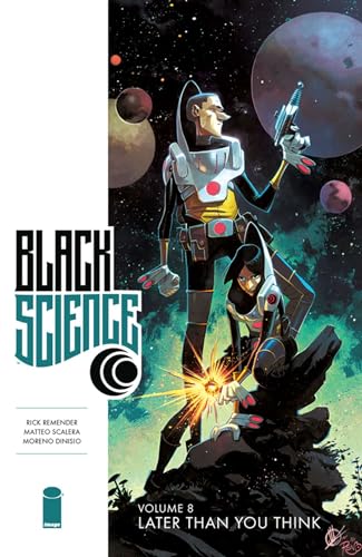 Later Than You Think (Black Science, Volume 8)