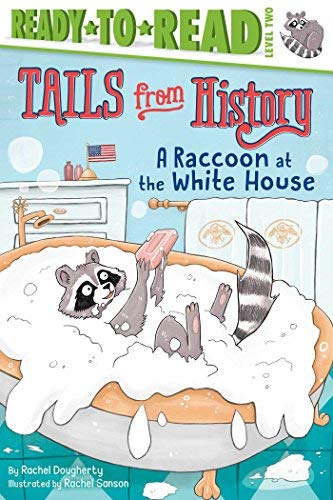 A Raccoon at the White House (Tails From History, Ready-To-Read, Level 2)
