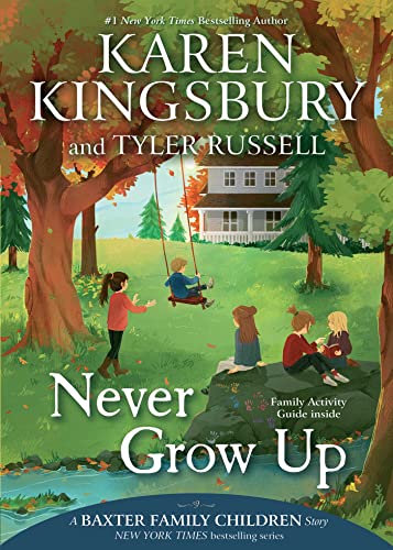 Never Grow Up (A Baxter Family Children Story, Bk. 3)