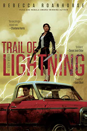Trail of Lightning (The Sixth World, Bk. 1)